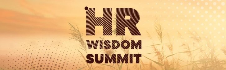 Понад 20 HR-лідерів поділяться досвідом управління талантами за часів війни на HR Wisdom